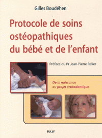 Protocole de soins ostéopathiques du bébé et de l'enfant gilles boudehen